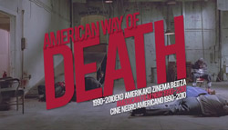 AMERICAN WAY OF DEATH: 1990-2010eko AMERIKAKO ZINEMA BELTZA