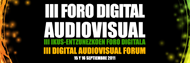 BLOG FORO DIGITAL AUDIOVISUAL III Foro Digital Audiovisual.  15 y 16 de septiembre de 2011
